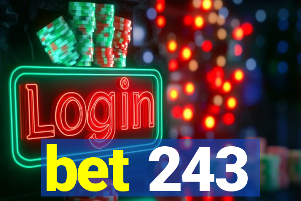 bet 243